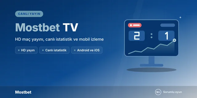 Mostbet TV rehberi kapağı: canlı skor tabelası ve hareket eden oran grafiği